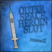OUTER SPACE HEROIN SLUT