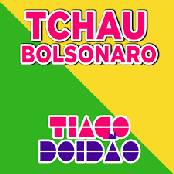 Tchau Bolsonaro