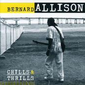 Bernard Allison: Chills & THrills