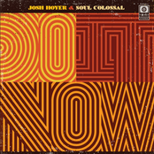 Josh Hoyer and Soul Colossal: Do It Now