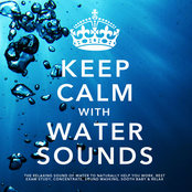 Keep Calm With Water Sounds: The Relaxing Sound of Water, To Naturally Help You Work, Rest, Exam Study, Concentrate, Sound Masking, Sooth Baby & Relax