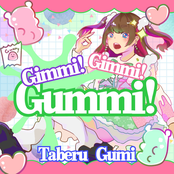 Gimme! Gimme! Gummi!