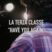 La Terza Classe: Have You Again