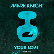 Mark Knight: Your Love