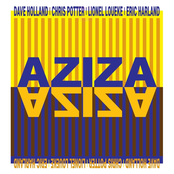 Aziza: Aziza (feat. Dave Holland, Chris Potter, Lionel Loueke, Eric Harland)