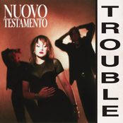 Nuovo Testamento: Trouble