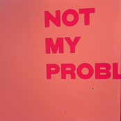 Noga Erez: NOT MY PROBLEM