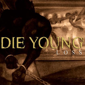 Die Young: Loss