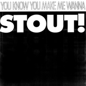 You Know You Make Me Wanna Stout!