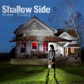 Shallow Side: Home Today