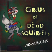 Heaven Can't Help Us by Circus Of Dead Squirrels