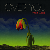 Minor Gold: Over You