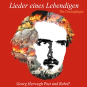 Lieder eines Lebendigen (Georg Herwegh - Poet und Rebell)