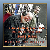 Stu and the Gurus: I Was so Much Older Then, But It's All Over Now, Baby Blue(Music for the Graduate)