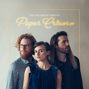 The Ballroom Thieves: Paper Crown