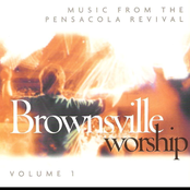 Brownsville Worship, Volume 1: Music From the Pensacola Revival