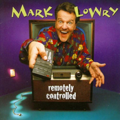 Mark Lowry: Remotely Controlled