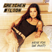 Gretchen Wilson: Here for the Party