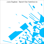 John Hughes: Reset The Warehouse