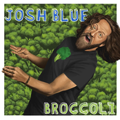 Josh Blue: Broccoli