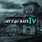 Let's Go Bats IV (colombian dark underground music)