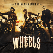 The Road Hammers: Wheels