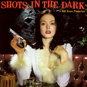 Shots in the dark