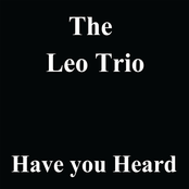 The Leo Trio: Have You Heard