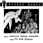 Reagan Youth: The Complete Youth Anthems for the New Order