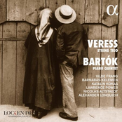 Veress: String Trio - Bartók: Piano Quintet
