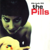 Wide Awake with the Pills