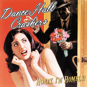 Dance Hall Crashers: Honey, I'm Homely!