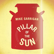 Mike Garrigan: Pillar of the Sun