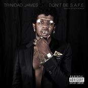 Trinidad Jame$: Trinidad James - Don't Be S.A.F.E.