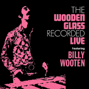 The Wooden Glass Recorded Live Featuring Billy Wooten