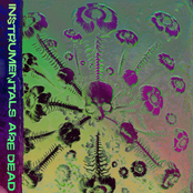 INSTRUMENTALS ARE DEAD