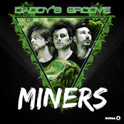 Miners by Daddy's Groove