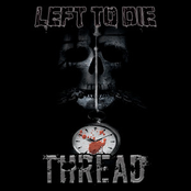 Left To Die: Thread
