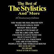The Best of the Stylistics and More 30th Anniversary Edition