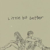 Little Bit Better - Single