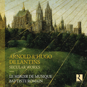 Arnold & Hugo de Lantins: Secular Works