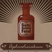 Aphrodisiakum by Ganz Schön Feist