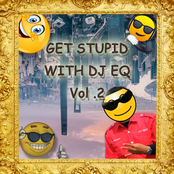 Get Stupid With DJ EQ Vol.2