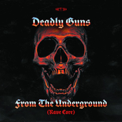 Deadly Guns: From The Underground (Rave Core)