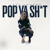 Lady London: Pop Ya Shit