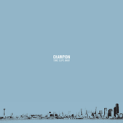 Champion: Time Slips Away