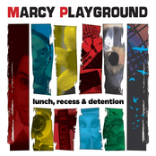 Marcy Playground: Lunch, Recess & Detention