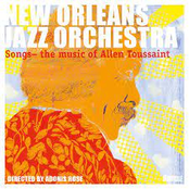 New Orleans Jazz Orchestra: Songs - The Music of Allen Toussaint