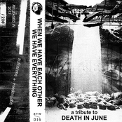 When We Have Each Other We Have Everything: A Tribute To Death In June