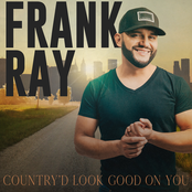 Frank Ray: Country'd Look Good on You